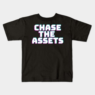 CHASE THE ASSETS Kids T-Shirt